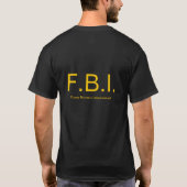 FBI -組み込まれるおかしな行動 Tシャツ (裏面)