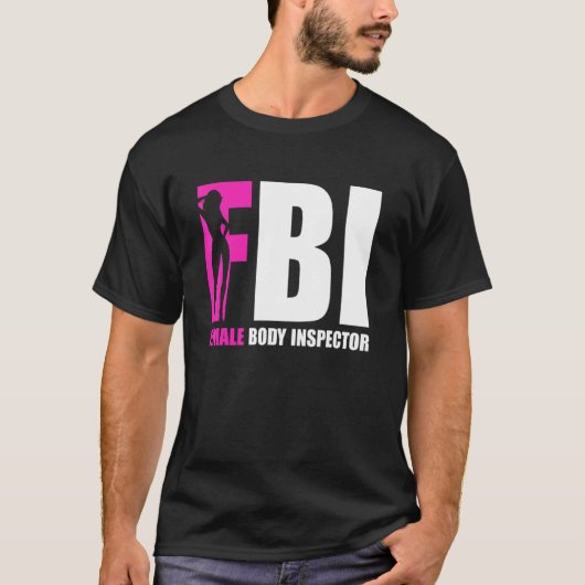 FBI Female Body Inspector Acronym   Collector Tシャツ (正面)