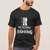 Fck It I M Going魚釣り Tシャツ (正面)