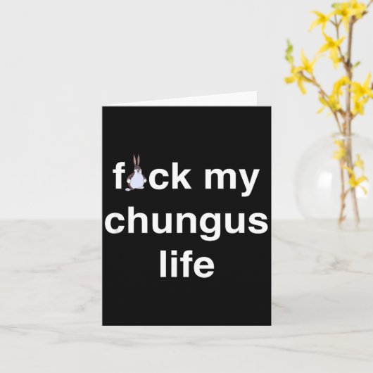 Fck My Chungus Life Fuc Funny Gift Novelty Big Tex カード (黄色い花)