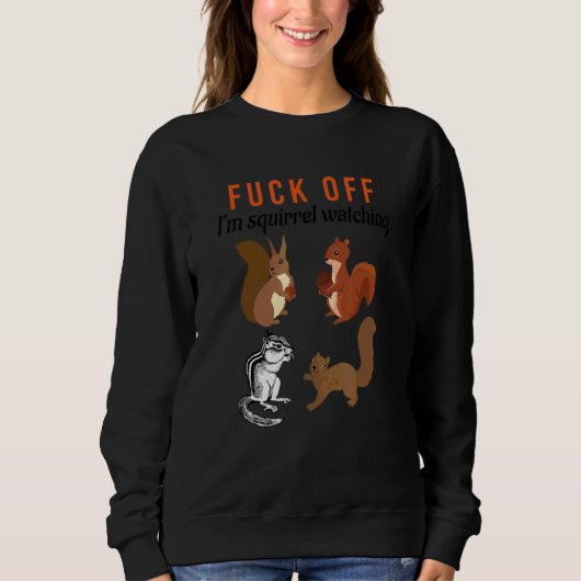 Fck Offリスは動物リスを見ている1 スウェットシャツ (正面)