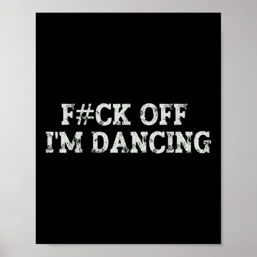 Fck Off I'm踊りレイヴパーティーおもしろい文はっきりした ポスター (正面)