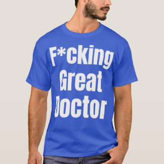 Fcking great doctor design 1 tシャツ