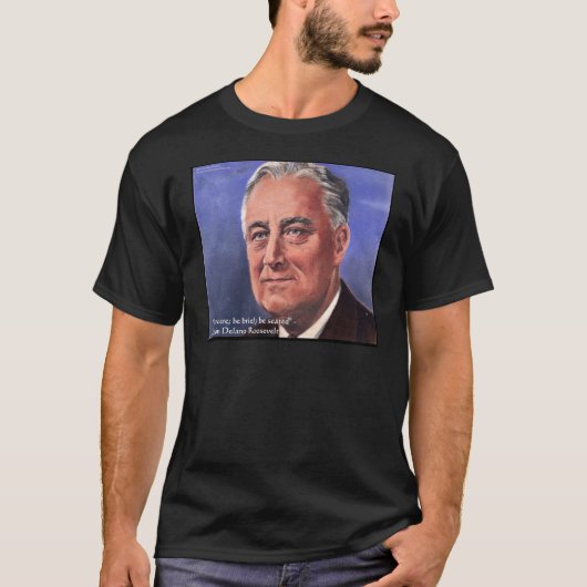 FDR (ルーズベルト) "簡潔に" 賢い名言 ギフト Tシャツ (正面)