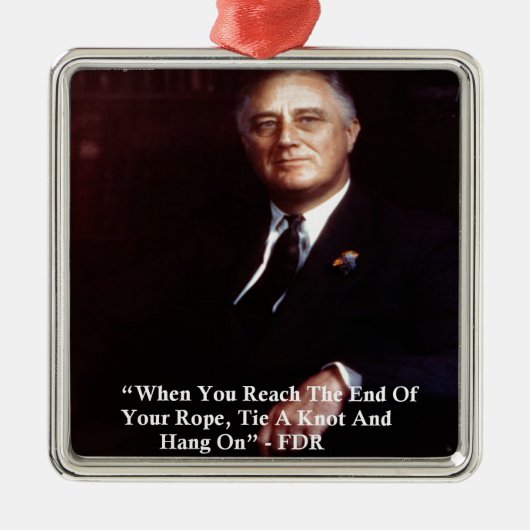 FDR & ロープを握りしめろ 引用句 メタルオーナメント (正面)