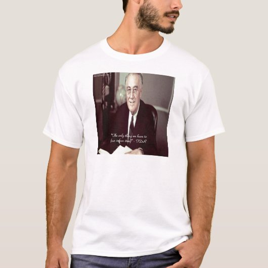 FDR & 何も恐れる必要なし 引用 Tシャツ (正面)