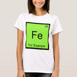 Fe - たとえば おもしろい 化学元素記号 T Tシャツ
