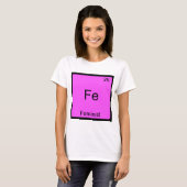 Fe – フェミニストおもしろい化学要素シンボルティー tシャツ (正面フル)