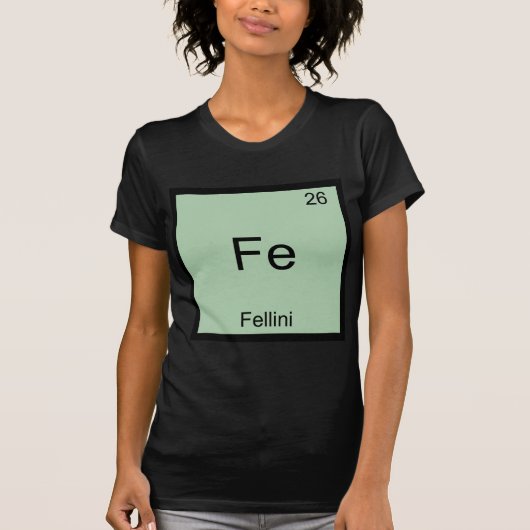 Fe - フェリーニ おもしろ 化学元素記号 Tシャツ (正面)