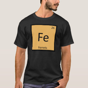 Fe -フェレット化学周期表の要素 tシャツ