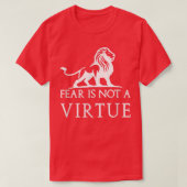 Fear is not a virtue motivational  tシャツ (デザイン正面)