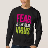 Fear Is The Real Virus スウェットシャツ (正面)