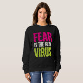 Fear Is The Real Virus スウェットシャツ (正面フル)