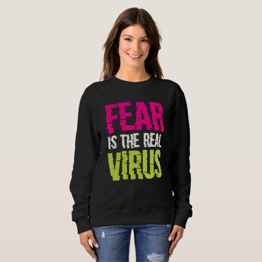 Fear Is The Real Virus スウェットシャツ (正面フル)