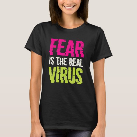 Fear Is The Real Virus Tシャツ (正面)