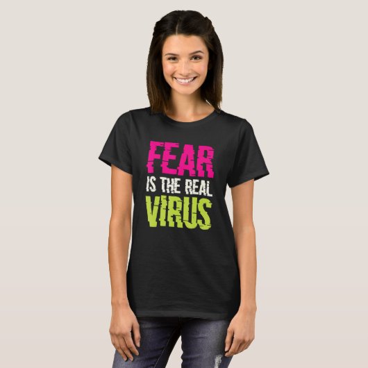Fear Is The Real Virus Tシャツ (正面フル)
