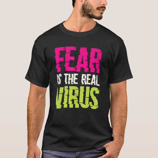 Fear Is The Real Virus Tシャツ (正面)