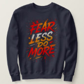 Fear Less, Do More Tee スウェットシャツ (デザイン正面)