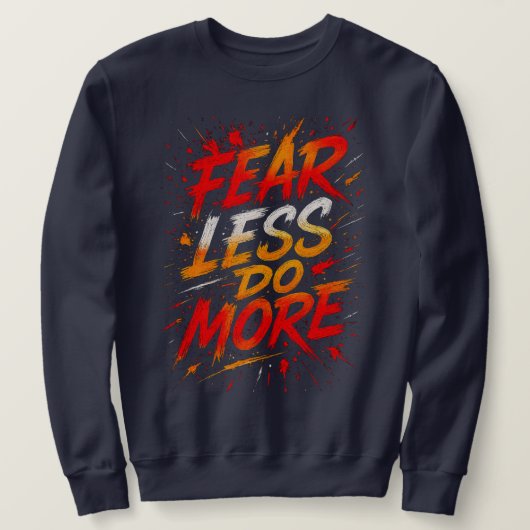 Fear Less, Do More Tee スウェットシャツ (デザイン正面)