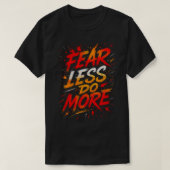Fear Less, Do More Tee Tシャツ (デザイン正面)