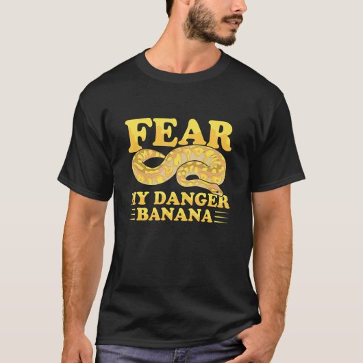 Fear my danger banana Pun for a Ball python owner Tシャツ (正面)