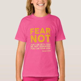 Fear not, for I am with you Tシャツ