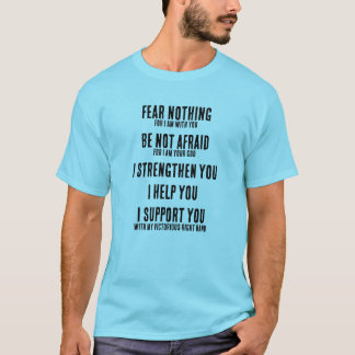 Fear Nothing Isaiah 41:10  Tシャツ