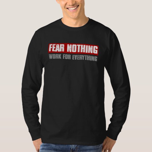 FEAR NOTHING WORK FOR EVERYTHING Motivating Bold Tシャツ (正面)