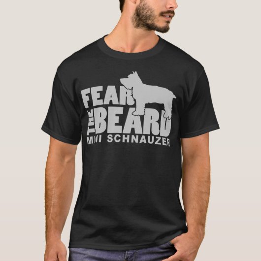 Fear the Beard - A Funny Mini Schnauzer Dog Tシャツ (正面)