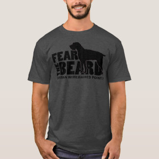 Fear the Beard German Wirehaired Pointer Tシャツ