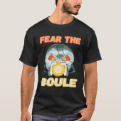 Fear the Boule Ball game Petanque Boule Boccia Tシャツ (正面)