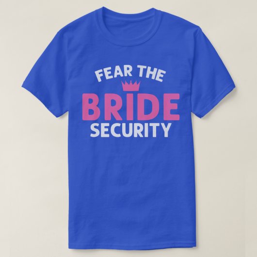 Fear the Bride Security Wedding  Tシャツ (デザイン正面)