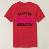 Fear the Bride Security Wedding  Tシャツ (デザイン正面)