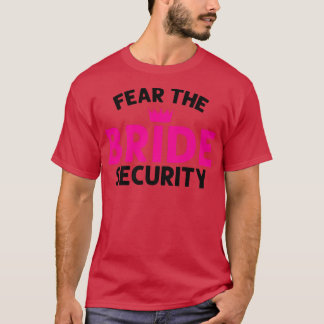 Fear the Bride Security Wedding  Tシャツ
