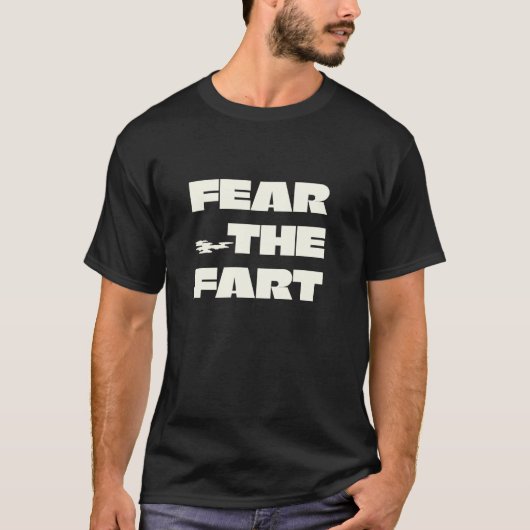FEAR THE FART ― 大声で語る おもしろTシャツ Tシャツ (正面)