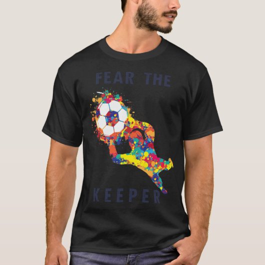 Fear the Keeper Soccer Goalkeeper Quote mens gift  Tシャツ (正面)