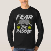 Fear The Paddle Backprint Pickleball Tシャツ (正面)