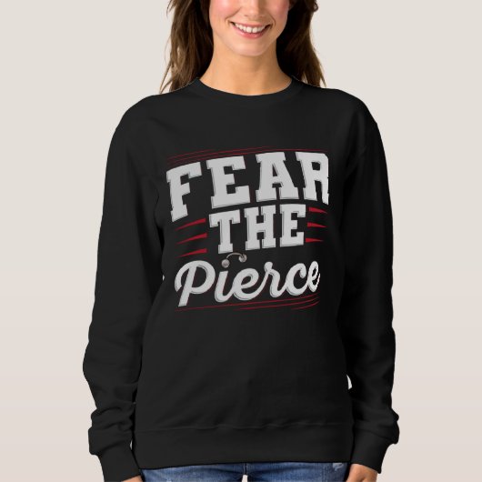 Fear the Pierce Quote for a Body piercer スウェットシャツ (正面)