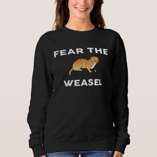 Fear The WEASEL WEASELS スウェットシャツ (正面)