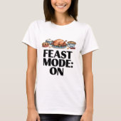 FEAST MODE: ON Funny Tシャツ (正面)