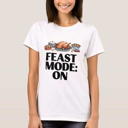 FEAST MODE: ON Funny Tシャツ (正面)