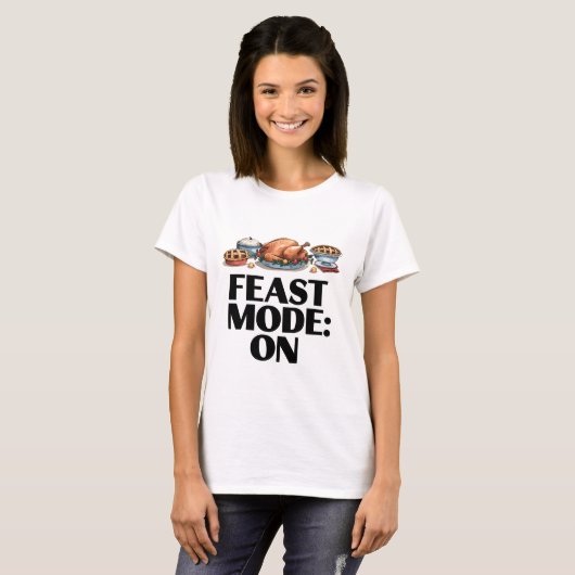 FEAST MODE: ON Funny Tシャツ (正面フル)