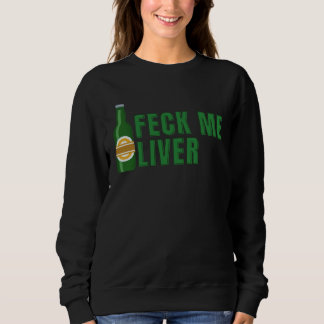 Feck Me Liver  1 スウェットシャツ