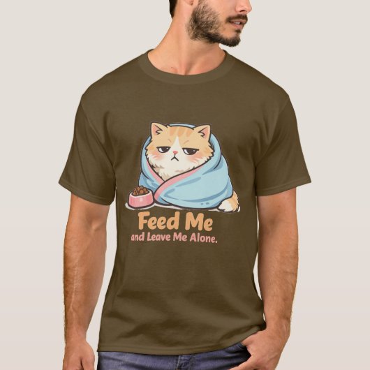 Feed Me and Leave Me Alone Funny Sleepy Cat Tシャツ (正面)