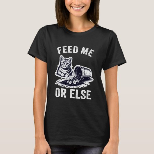 Feed Me Or Else Plant Cats Kitten Cat Lover Tシャツ (正面)