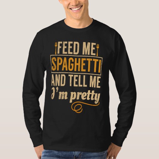 Feed Me Spaghetti Pretty Italian Chefs Tシャツ (正面)