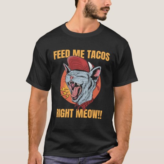 Feed Me Tacos I Love Tacos  Taco Cat Tacocat Tシャツ (正面)