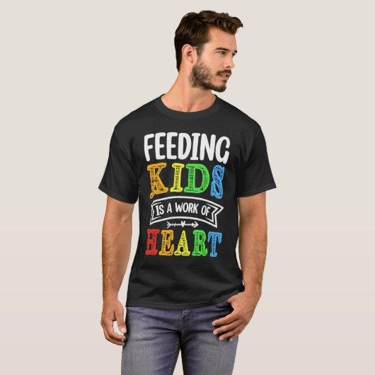 Feeding Kids is a Work of Heart Cafeteria School L Tシャツ (正面フル)