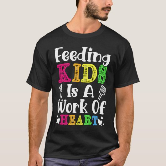 Feeding Kids is a Work of Heart Cafeteria School L Tシャツ (正面)