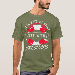 Feel Safe At Night Sleep With A Lifeguard Shirt Tシャツ